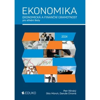 Ekonomika: Ekonomická a finanční gramotnost pro SŠ - Otto Münch a kol. (2024, brožovaná)