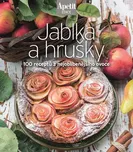 Jablka a hrušky: 100 receptů z…