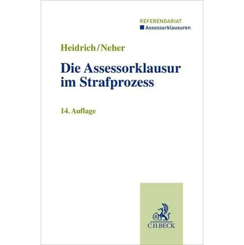 Die Assessorklausur im Strafprozess - Heidrich, Andreas