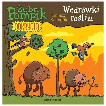 Bystrá hlava Żubr Pompik. Odkrycia T.11 Wędrówki roślin - Tomasz Samojlik