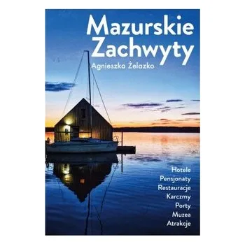 Cestování Mazurskie zachwyty - Agnieszka Żelazko
