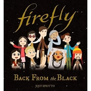 Firefly: Back From the Black - Spiotto, Joey