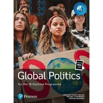 Cizojazyčná kniha Pearson Global Politics for the IB Diploma Programme bundle - Anagnost, Stephan a Fregoso, Carolina a O'Shannassy, Michael