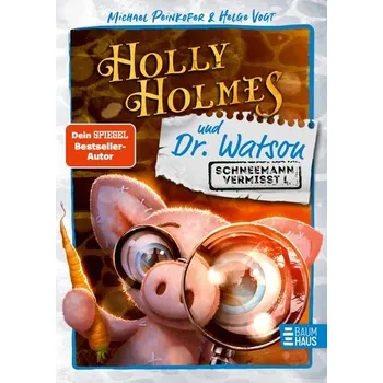 Holly Holmes und Dr. Watson - Schneemann vermisst! - Michael Peinkofer
