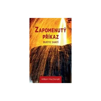 Zapomenutý příkaz: Buďte svatí