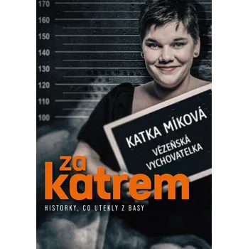 Za katrem: Historky, co utekly z basy -…
