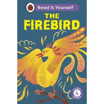The Firebird: Read It Yourself - Level 4 Fluent Reader - Ladybird