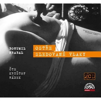 Hrabal Bohumil: Ostře sledované vlaky - 2CD