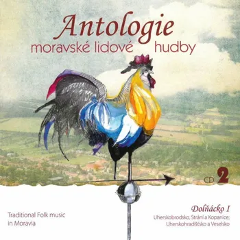 Česká hudba Antologie moravské lidové hudby 2 - CD