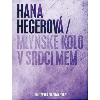 Česká hudba Hegerová Hana: Mlýnské kolo v srdci mém (Limited Edition) - CD+DVD