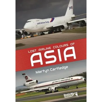 Lost Airline Colours of Asia - Cartledge, Martyn