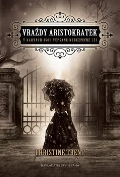 Dáma z popela 3: Vraždy aristokratek - Christine Trent (2017, pevná bez přebalu lesklá)