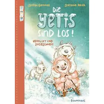 VORLESEN! Die Yetis sind los! Verflixt und zugeschneit (Band 1) - Gemmel, Stefan
