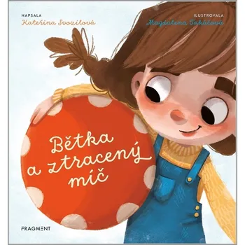 Pohádka Bětka a ztracený míč - Kateřina Svozilová