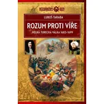 Rozum proti víře: Velká turecká válka…