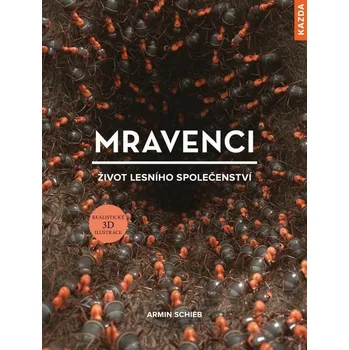 Mravenci: Život lesního společenství -…