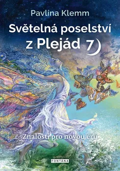 Světelná poselství z Plejád 7: Znalosti pro novou éru - Pavlína Klemm (2021, pevná)