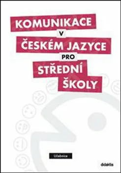 Český jazyk Komunikace v českém jazyce pro střední školy - P. Adámková (2013, brožovaná)