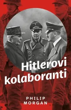 Hitlerovi kolaboranti - Phillip Morgan (2020, pevná)