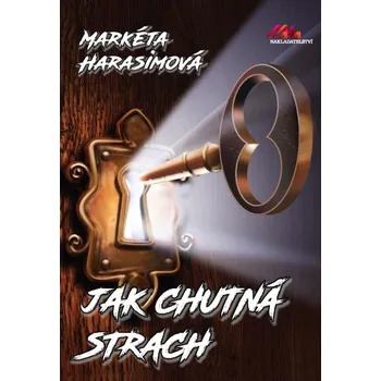 Jak chutná strach - Markéta Harasimová…