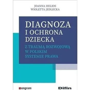 Diagnoza i ochrona dziecka z traumą rozwojową... - Kartarzyna Ducros