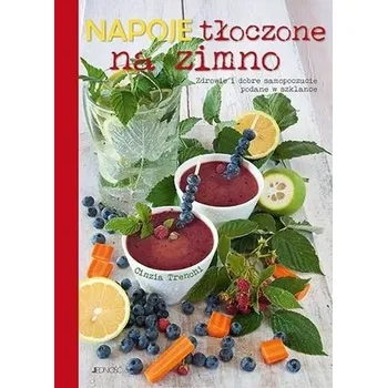 Napoje tłoczone na zimno - Cinzia Trenchi