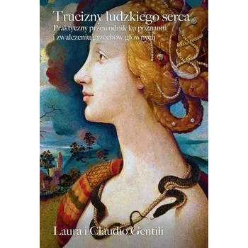Trucizny ludzkiego serca - Laura Gentili, Claudio Gentili