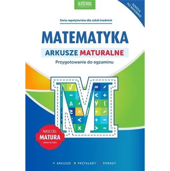 Matematika Matematyka. Arkusze maturalne - Adam Konstantynowicz