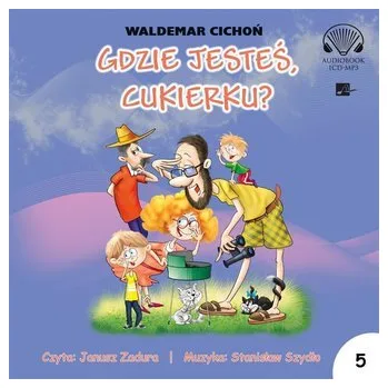 Gdzie jesteś Cukierku? Audiobook - Waldemar Cichoń