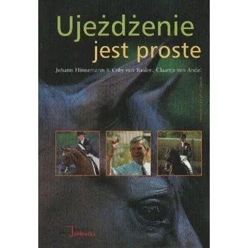 Ujeżdżenie jest proste - Johann Hinnemann i Coby van Baalen