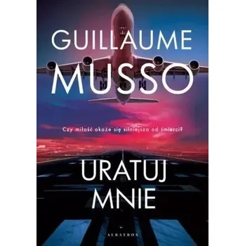 Uratuj mnie w.2020 - Guillaume Musso