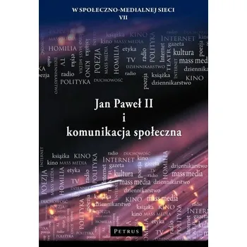 Jan Paweł II i komunikacja społeczna - Wojciech Misztal, Maciej Radej, Robert Nęcek