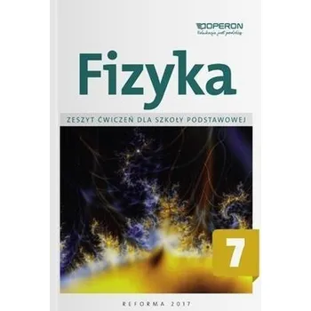 Fizyka SP 7 Zeszyt ćwiczeń OPERON - Roman Grzybowski