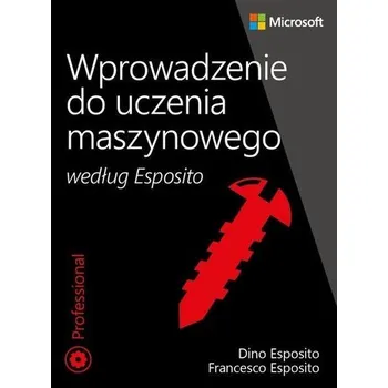 Wprowadzenie do uczenia maszynowego wg. Esposito - Esposito Dino, Esposito Francesco