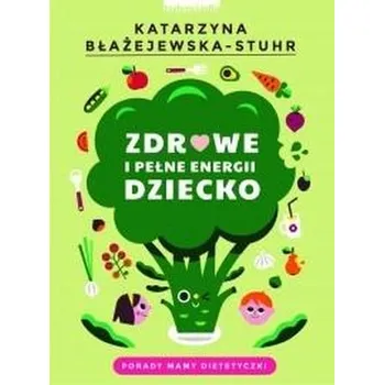 Zdrowe i pełne energii dziecko - Józef Poniatowski