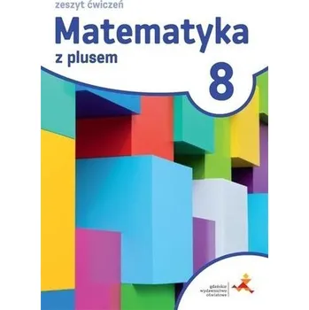 Přírodní věda Matematyka SP 8 Z Plusem ćwiczenia w.2018 GWO - M. Dobrowolska, M. Jucewicz, M. Karpiński