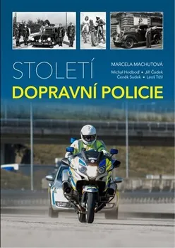 Století dopravní policie - Marcela Machutová a kol. (2021, pevná)
