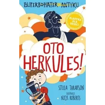 Superbohater z antyku T.1 Oto Herkules! - Stella Tarakson