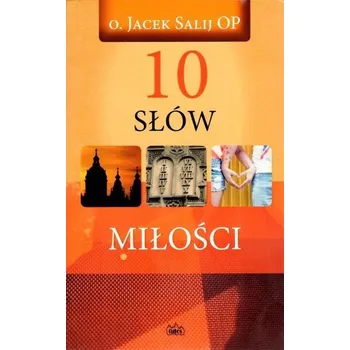 10 słów o miłości - Jaceke Salij OP