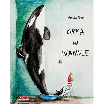 Pohádka Orka w wannie - Hania Buch