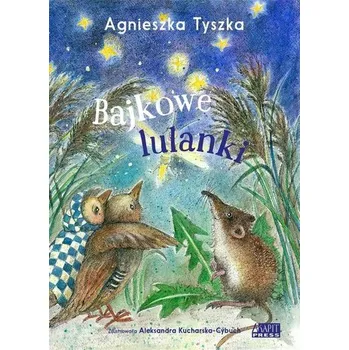 Pohádka Bajkowe lulanki - Agnieszka Tyszka