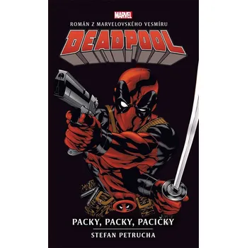 Deadpool Packy, packy, pacičky - Stefan Petrucha