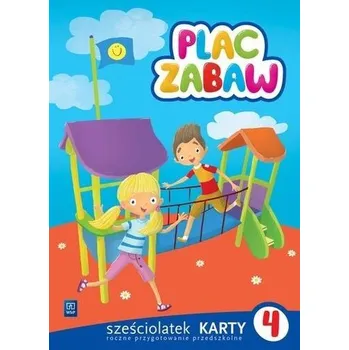 Předškolní výuka Plac zabaw. Sześciolatek Karty Pracy cz.4 WSiP - Zbigniew Kosiorowski