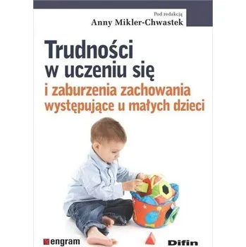 Trudności w uczeniu się i zaburzenia zachowania... - Artur Michalski