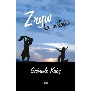 Zryw ku miłości - Gabriele Kuby