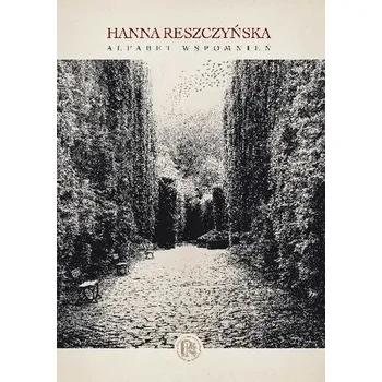 Literární biografie Alfabet wspomnień - Hanna Reszczyńska