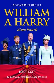Literární biografie William a Harry: Bitva bratrů - Robert Lacey (2021, pevná)