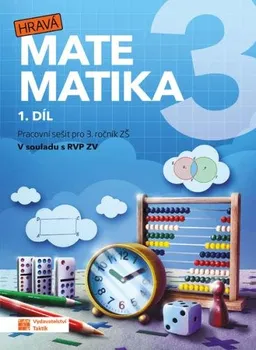 Matematika Hravá matematika 3: 1. díl: Pracovní sešit pro 3. ročník ZŠ - Nakladatelství Taktik (2021, brožovaná)