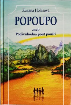 Kniha Popoupo aneb Podivuhodná pouť pouští - Zuzana Holasová (2016) [E-kniha]