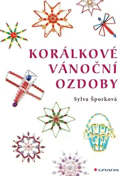 Korálkové vánoční ozdoby - Sylva Šporková (2021, pevná)